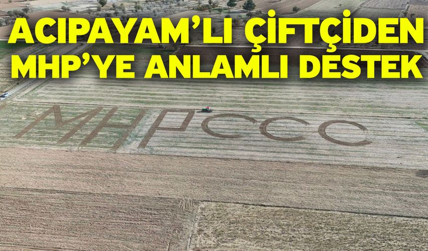 Acıpayamlı Çiftçiden MHP’ye Anlamlı Destek