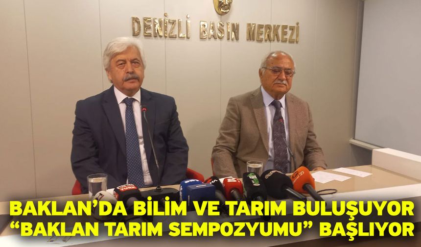 Baklan’da Bilim ve Tarım Buluşuyor “Baklan Tarım Sempozyumu” Başlıyor