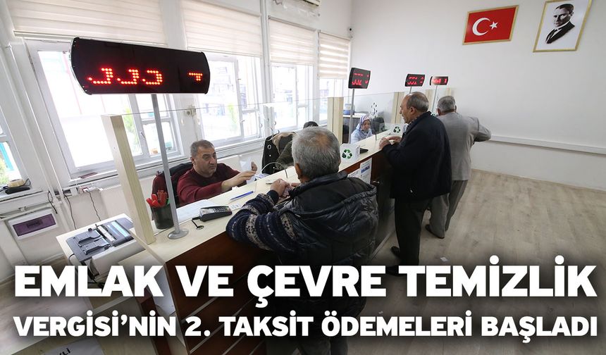 Emlak ve çevre temizlik vergisi’nin 2. Taksit ödemeleri başladı