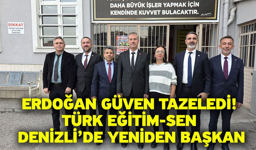 Emre Erdoğan Güven Tazeledi! Türk Eğitim-Sen Denizli’de Yeniden Başkan