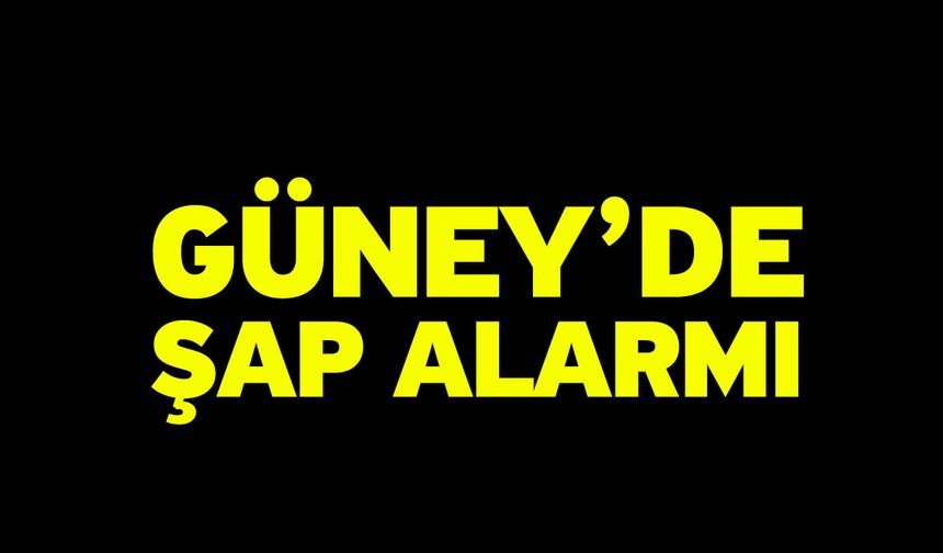 Güney’de Şap Alarmı