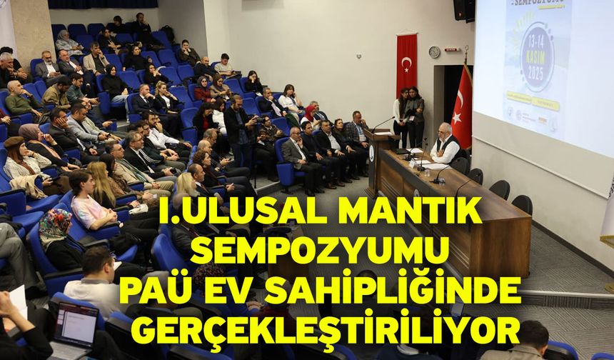 I. Ulusal Mantık Sempozyumu PAÜ Ev Sahipliğinde Gerçekleştiriliyor