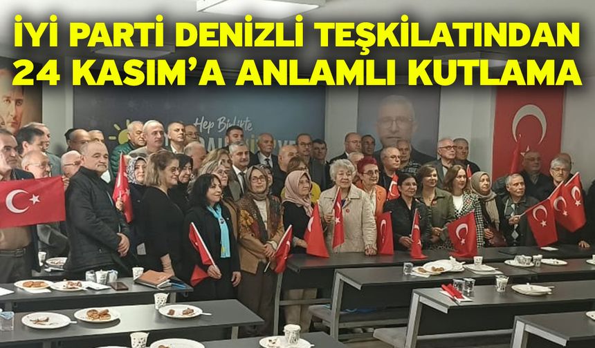İYİ Parti Denizli Teşkilatından 24 Kasım’a Anlamlı Kutlama