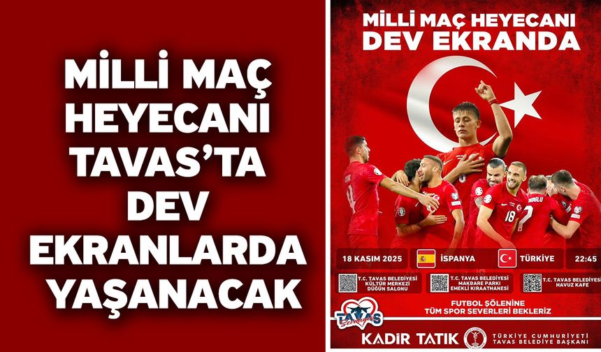 Milli maç heyecanı Tavas’ta dev ekranlarda yaşanacak