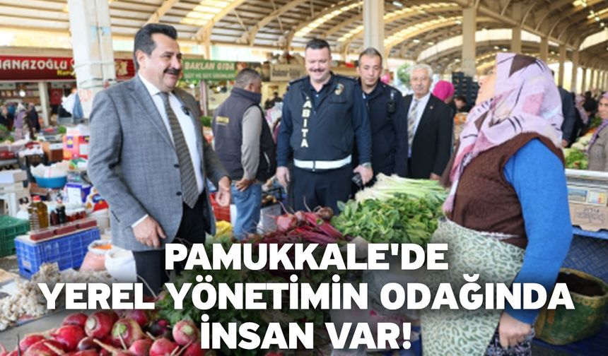 Pamukkale'de yerel yönetimin odağında insan var!