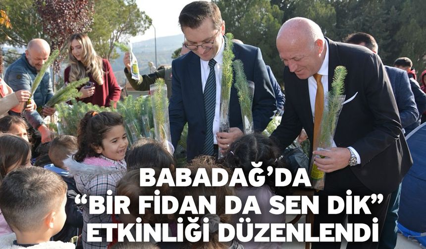 Babadağ’da “Bir Fidan da Sen Dik” Etkinliği Düzenlendi