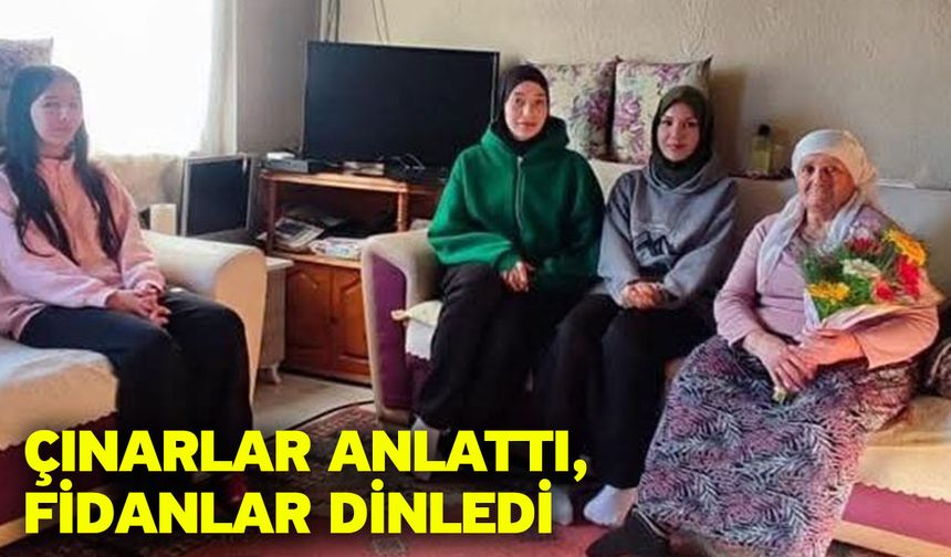 Çınarlar anlattı, fidanlar dinledi
