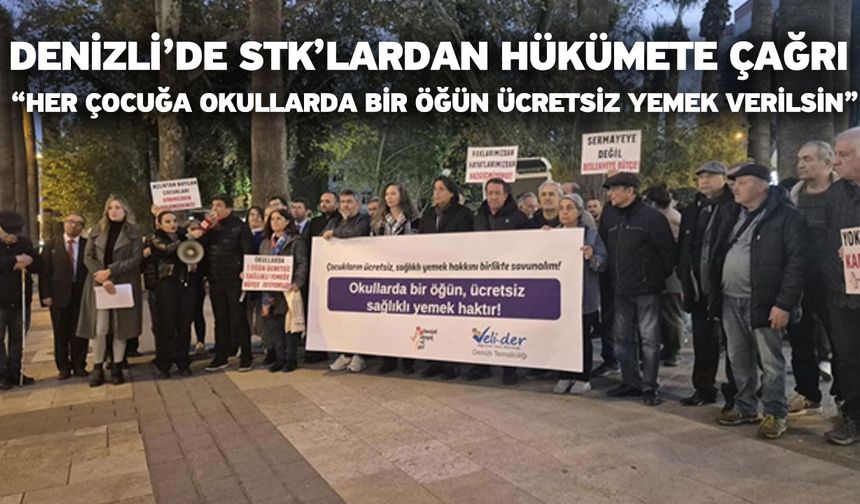 Denizli’de STK’lardan Hükümete Çağrı “Her Çocuğa Okullarda Bir Öğün Ücretsiz Yemek Verilsin”