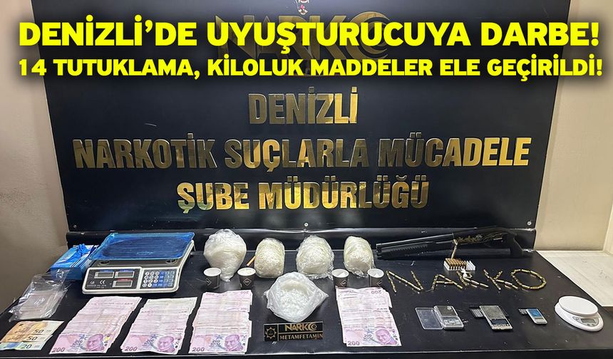 Denizli’de Uyuşturucuya Darbe! 14 Tutuklama, Kiloluk Maddeler Ele Geçirildi!