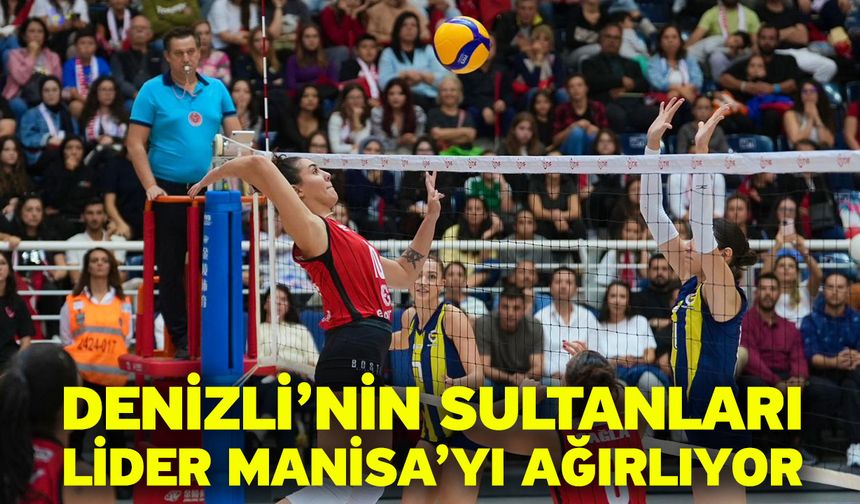 Denizli’nin Sultanları lider Manisa’yı ağırlıyor