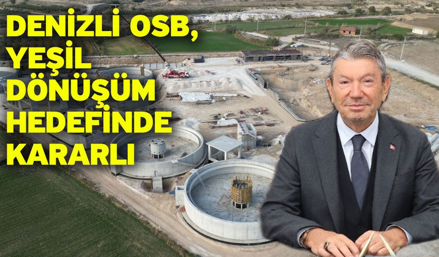 Denizli OSB, Yeşil Dönüşüm Hedefinde Kararlı