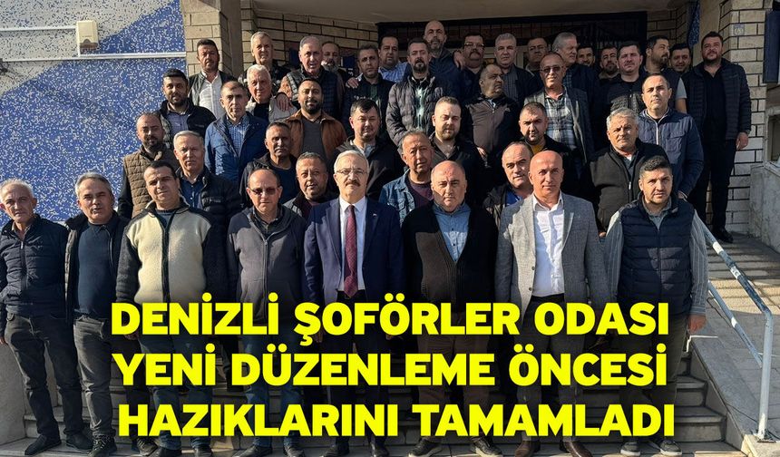 Denizli Şoförler Odası yeni düzenleme öncesi hazıklarını tamamladı