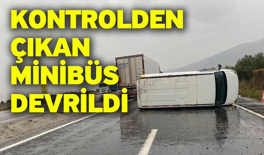 Kontrolden çıkan minibüs devrildi
