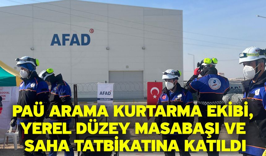 PAÜ Arama Kurtarma Ekibi, Yerel Düzey Masabaşı ve Saha Tatbikatına Katıldı