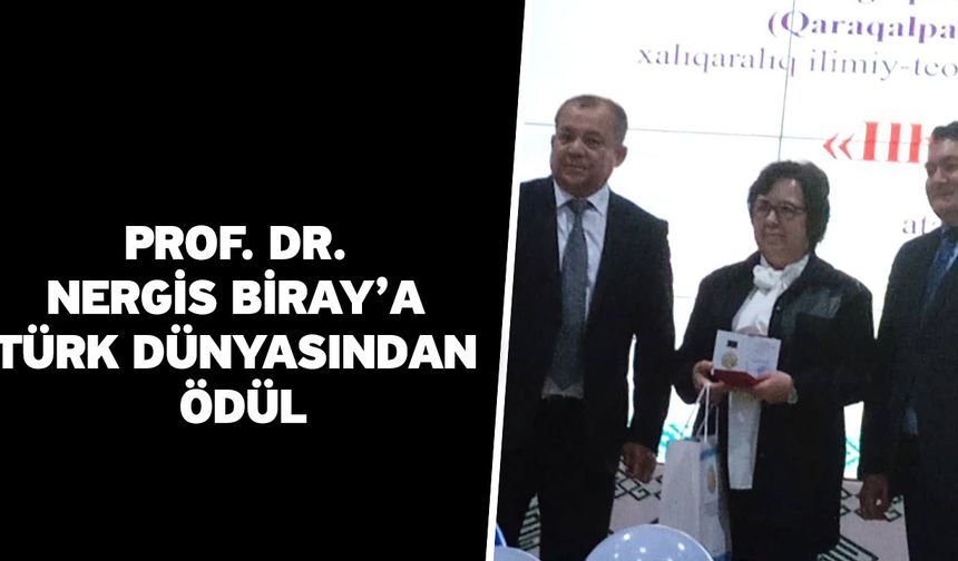Prof. Dr. Nergis Biray’a Türk Dünyasından Ödül