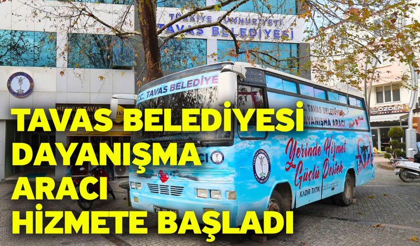 Tavas Belediyesi dayanışma aracı hizmete başladı