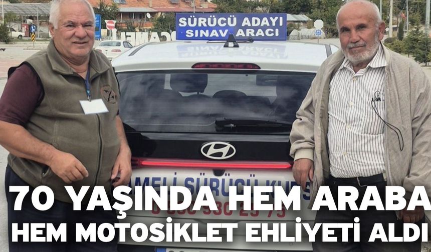 70 Yaşında Hem Araba Hem Motosiklet Ehliyeti Aldı