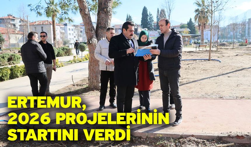Ertemur, 2026 Projelerinin Startını Verdi