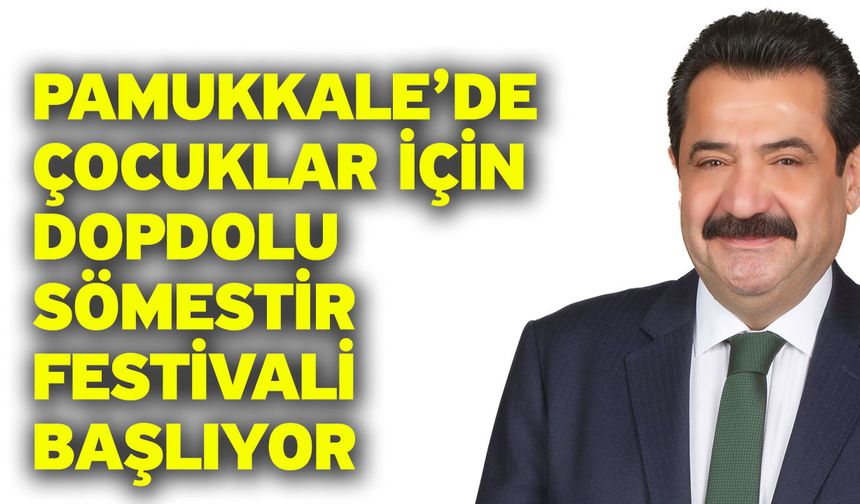 Pamukkale’de Çocuklar İçin Dopdolu Sömestir Festivali Başlıyor