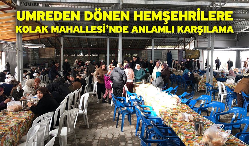Umreden Dönen Hemşehrilere Kolak Mahallesi’nde Anlamlı Karşılama