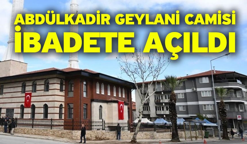 Abdülkadir Geylani Camisi ibadete açıldı