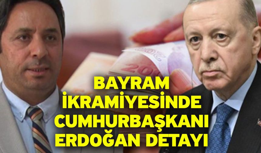 Bayram ikramiyesinde Cumhurbaşkanı Erdoğan detayı
