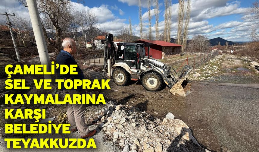 Çameli’de Sel ve Toprak Kaymalarına Karşı Belediye Teyakkuzda