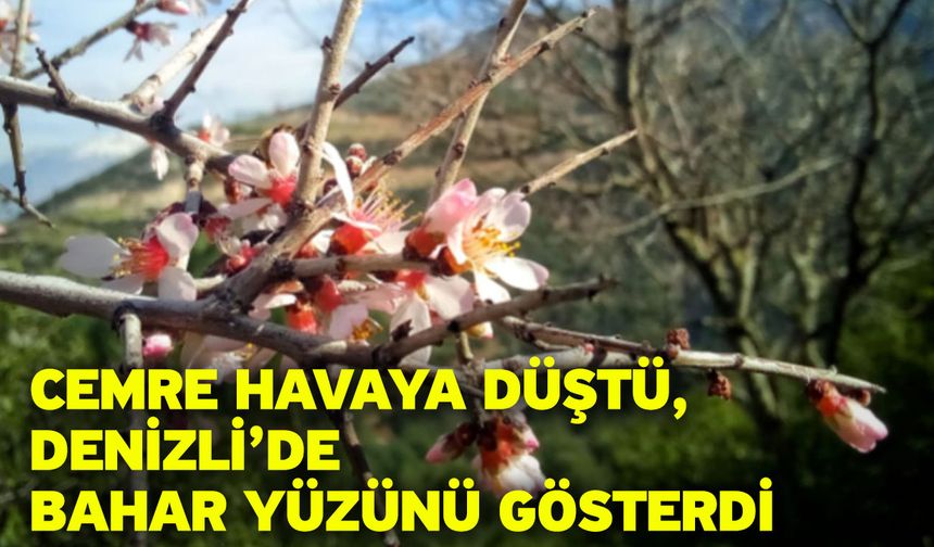 Cemre Havaya Düştü, Denizli’de Bahar Yüzünü Gösterdi