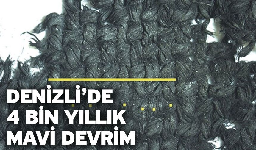 Denizli’de 4 Bin Yıllık Mavi Devrim