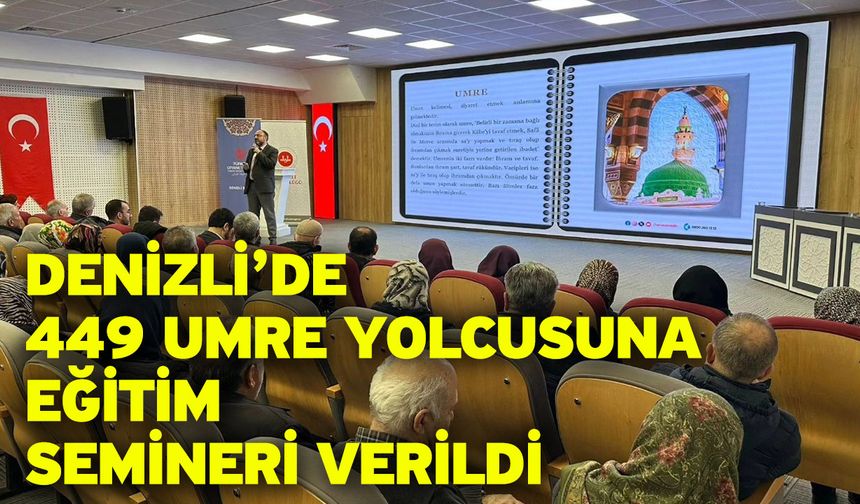 Denizli’de 449 Umre Yolcusuna Eğitim Semineri Verildi