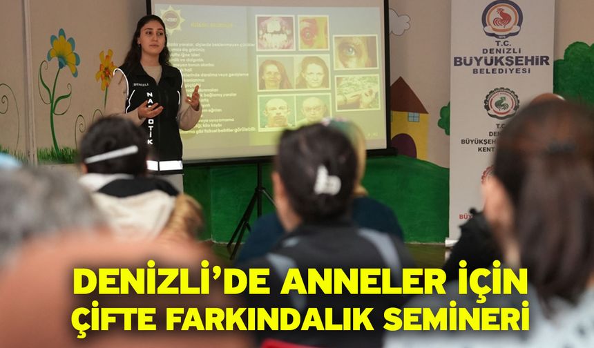 Annelere bağımlılıkla mücadele ve afet bilinci semineri verildi
