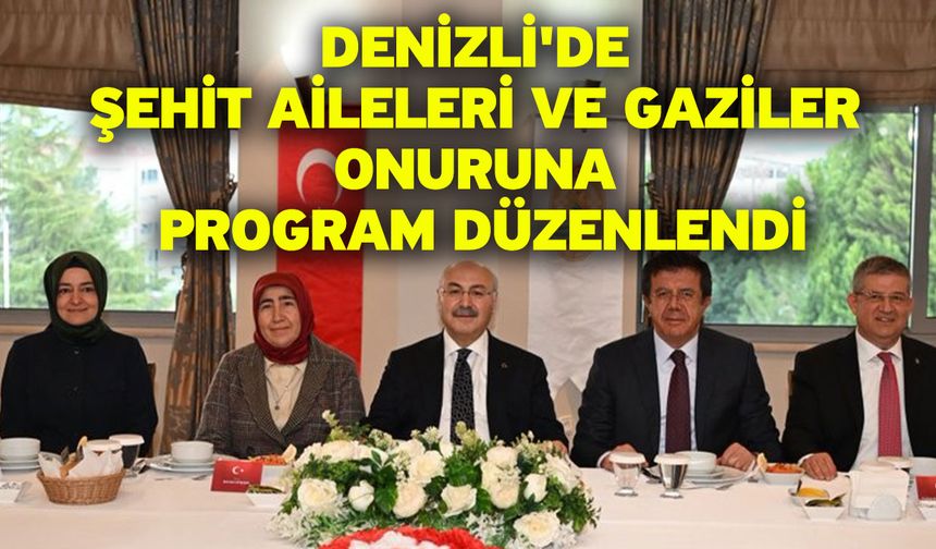 Denizli'de şehit aileleri ve gaziler onuruna program düzenlendi
