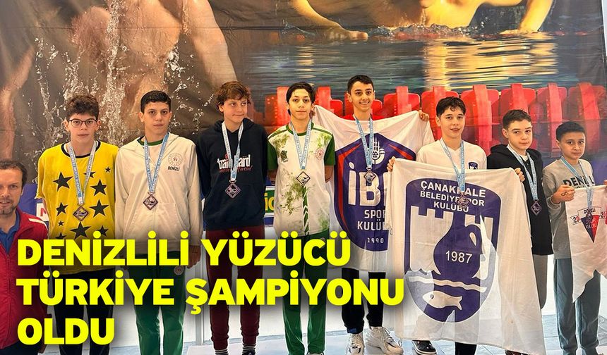 Denizlili yüzücü Türkiye şampiyonu oldu