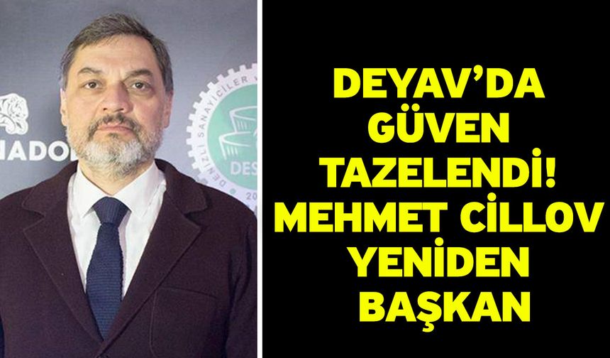 DEYAV’da Güven Tazelendi! Mehmet Cillov Yeniden Başkan