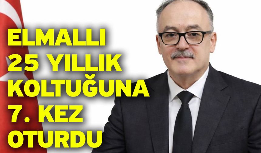 Elmallı 25 yıllık koltuğuna 7. kez oturdu