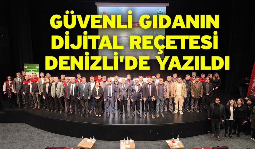 Güvenli gıdanın dijital reçetesi Denizli'de yazıldı
