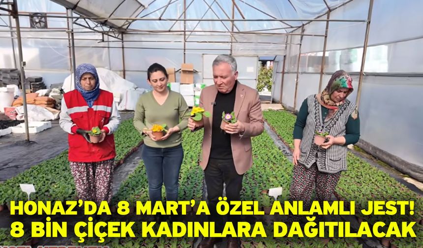 Honaz’da 8 Mart’a Özel Anlamlı Jest! 8 Bin Çiçek Kadınlara Dağıtılacak