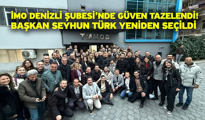 İMO Denizli Şubesi’nde güven tazelendi! Başkan Seyhun Türk yeniden seçildi