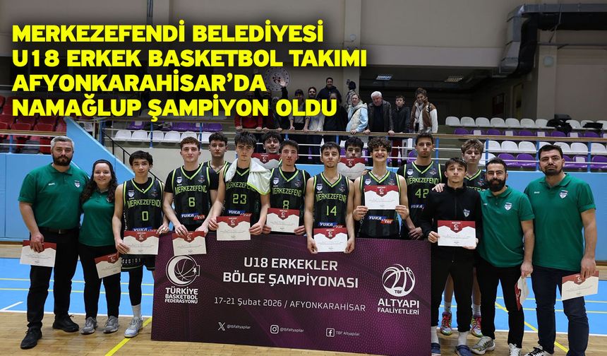 Merkezefendi Belediyesi U18 Erkek Basketbol Takımı Afyonkarahisar’da namağlup şampiyon oldu