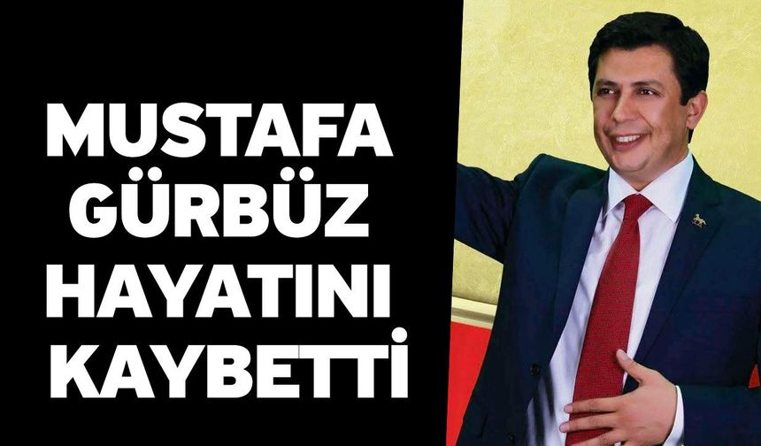 Mustafa Gürbüz Hayatını Kaybetti