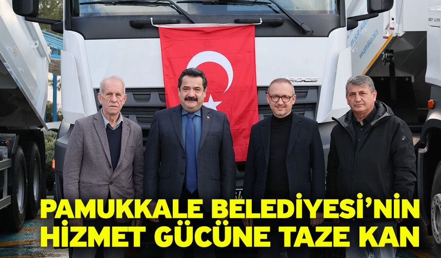 Pamukkale Belediyesi’nin hizmet gücüne taze kan! 3 yeni dev kamyon filoya katıldı