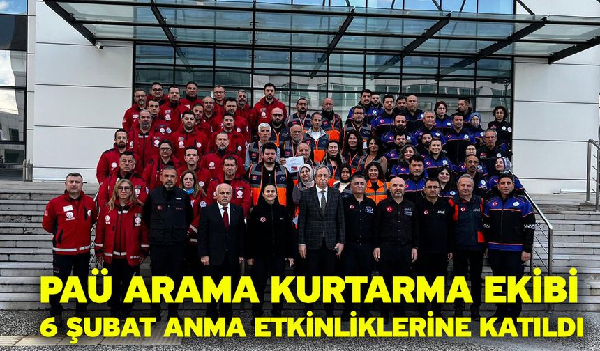 PAÜ Arama Kurtarma Ekibi 6 Şubat Anma Etkinliklerine Katıldı