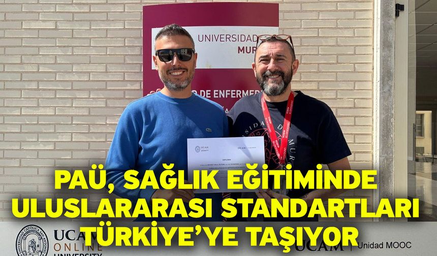 PAÜ, Sağlık Eğitiminde Uluslararası Standartları Türkiye’ye Taşıyor
