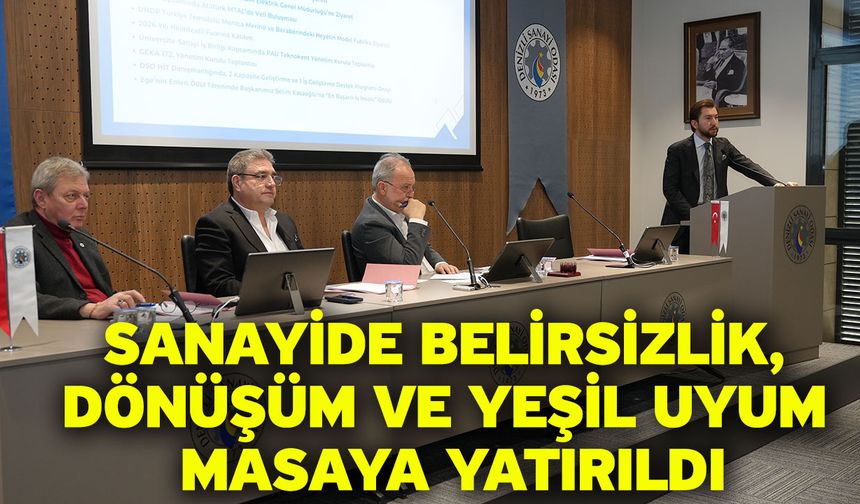 Sanayide belirsizlik, dönüşüm ve yeşil uyum masaya yatırıldı
