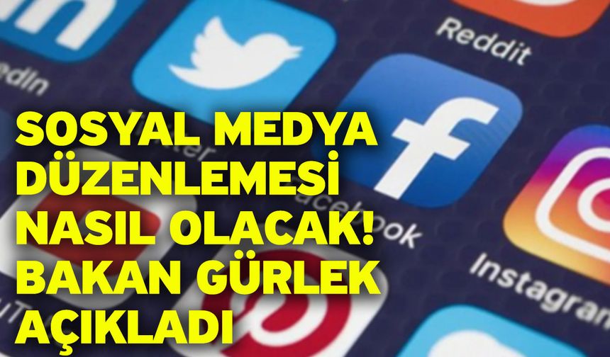 Sosyal medya düzenlemesi nasıl olacak! Bakan Gürlek açıkladı