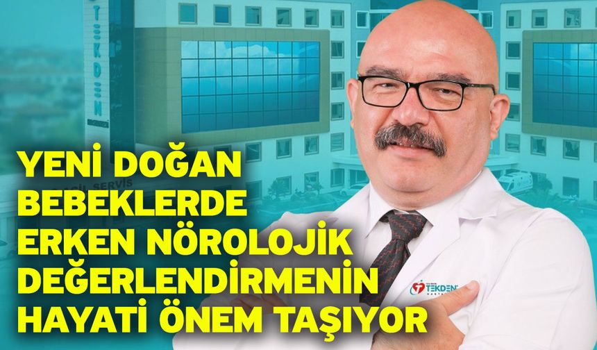 Yeni doğan bebeklerde erken nörolojik değerlendirmenin hayati önem taşıyor