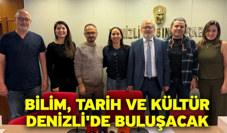 Bilim, Tarih Ve Kültür Denizli'de Buluşacak