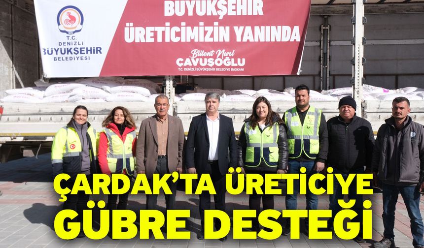 Çardak’ta Üreticiye Gübre Desteği