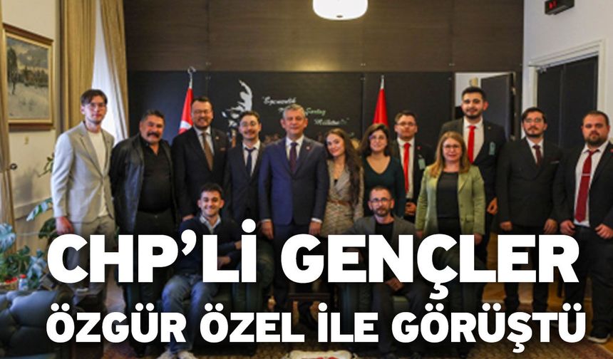 CHP’li gençler Özgür Özel ile görüştü