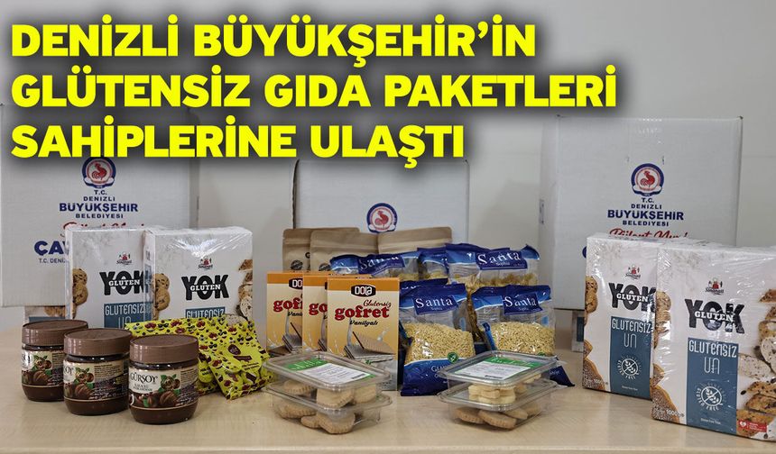 Denizli Büyükşehir’in glütensiz gıda paketleri sahiplerine ulaştı